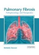 Pulmonary Fibrosis: Pathophysiology and Therapeutics