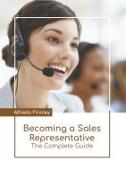 Becoming a Sales Representative: The Complete Guide