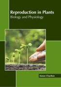 Reproduction in Plants: Biology and Physiology