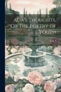 Ada's Thoughts, Or The Poetry of Youth