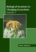 Biological Invasions in Changing Ecosystems: Volume 3