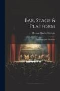 Bar, Stage & Platform: Autobiographic Memories