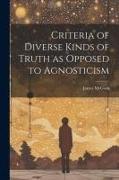 Criteria of Diverse Kinds of Truth as Opposed to Agnosticism