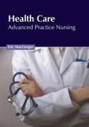 Health Care: Advanced Practice Nursing