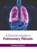 A Clinician's Guide to Pulmonary Fibrosis