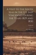 A Visit to the South Seas in the U.S. Ship Vincennes During the Years 1829 and 1830, Volume II