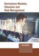 Derivatives Markets, Valuation and Risk Management
