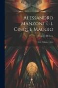 Alessandro Manzoni e Il Cinque Maggio: Studi Filologico-Critici