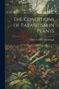 The Conditions of Parasitism in Plants