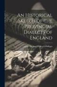 An Historical Sketch of the Provincial Dialects of England