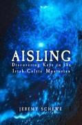 Aisling: Discovering Keys in the Irish-Celtic Mysteries