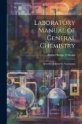 Laboratory Manual of General Chemistry: Specially Adapted to Accompany