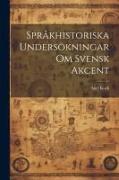 Språkhistoriska Undersökningar om Svensk Akcent