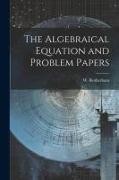 The Algebraical Equation and Problem Papers