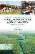 The Basics of Human Civilization: Food, Agriculture and Humanity: Vol.01 Present Scenario