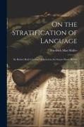 On the Stratification of Language: Sir Robert Rede's Lecture Delivered in the Senate House Before Th