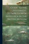 Guide to the Systematic Distribution of Mollusca in the British Museum