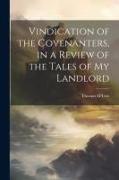 Vindication of the Covenanters, in a Review of the Tales of my Landlord