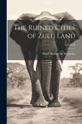 The Ruined Cities of Zulu Land, Volume II