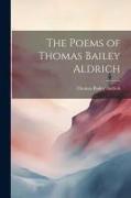 The Poems of Thomas Bailey Aldrich