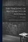 The Teaching of Mathematics in Australia, Report Presented to the International Commission