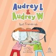 Audrey L & Audrey W: Best Friends-Ish