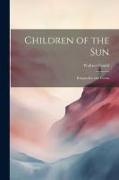 Children of the Sun: Rhapsodies and Poems
