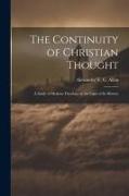 The Continuity of Christian Thought: A Study of Modern Theology in the Light of Its History