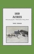 160 Acres: Growing Up On A Minnesota Dairy Farm