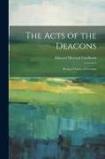 The Acts of the Deacons: Being a Course of Lectures