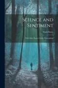 Science and Sentiment: With Other Papers Chiefly Philosophical