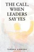 The Call, When Leaders Say Yes