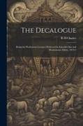 The Decalogue, Being the Warburton Lectures Delivered in Lincoln's Inn and Westminster Abbey, 1919-1