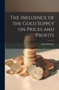 The Influence of the Gold Supply on Prices and Profits