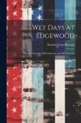 Wet Days at Edgewood: With Old Farmers, Old Gardeners, and Old Pastorals