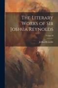 The Literary Works of Sir Joshua Reynolds, Volume II