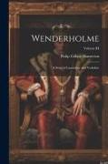 Wenderholme: A Story of Lancashire and Yorkshire, Volume III