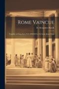 Rome vaincue, tragédie en cinq actes, U.C. DXXXVI, 216 avant Jésus-Christ