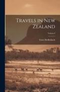 Travels in New Zealand, Volume I