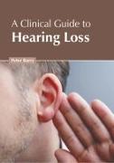 A Clinical Guide to Hearing Loss