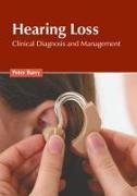 Hearing Loss: Clinical Diagnosis and Management
