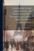 Conversations françaises, en transcription phonétique avec traductions anglaises