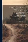 The Complete Works of Michael Drayton, Volume II