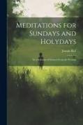 Meditations for Sundays and Holydays, in a Selection of Extracts From the Writings