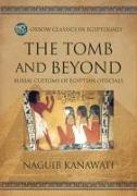 The Tomb and Beyond: Burial Customs of Egyptian Officials