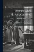 Progressive Housekeeping: Keeping House Without Knowing How, and Knowing How to Keep House Well