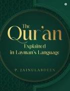 The Qur'an Explained in Layman's Language