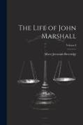 The Life of John Marshall, Volume I
