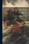 The Child of the Wreck, or, The Loss of the Royal George