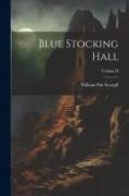 Blue Stocking Hall, Volume II